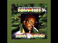 How Long, Tony Tuff, How Long Dub, Jah Shaka