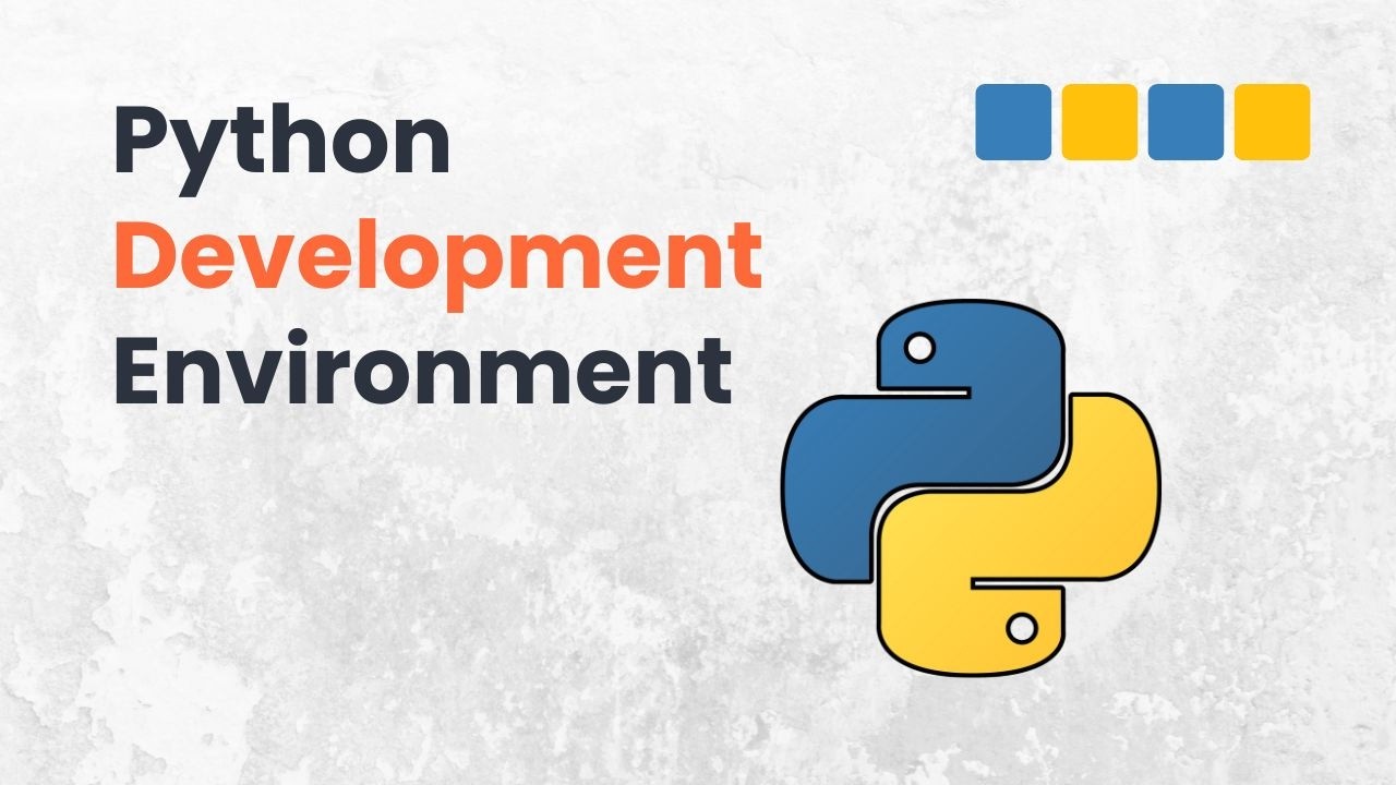 Python Development Environment Explained (Install Python & Choose an ...