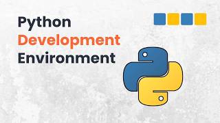 Python Development Environment Explained Install Python Choose An Editor