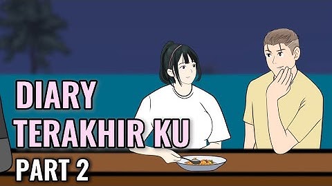 Diary Terakhir Ku Part 2 - Animasi Sekolah
