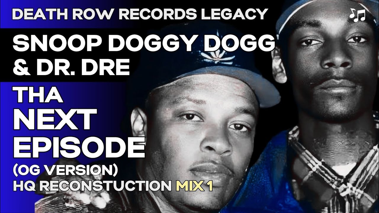 Snoop Doggy Dogg Ft Dr Dre - Tha Next Episode (OG Version '93) HQ
