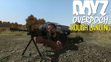 DayZ OverPoch: Part 97 - Rough Landing