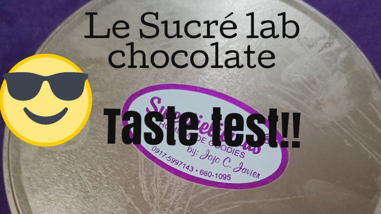 Le sucré lab chocolate TASTE TEST!