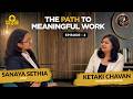 How to Lead with Purpose in Your Career | ft. Sanaya Sethia &amp; Ketaki Chavan | The Fem Frontier Ep. 2