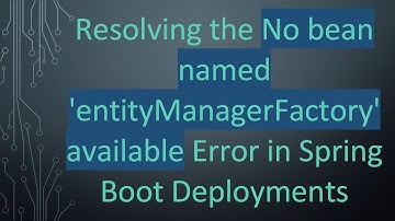 Resolving the No bean named 