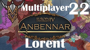 Lorent | Community Multiplayer | Anbennar | Europa Universalis IV | 22