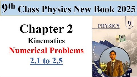 Physics class 9th | Chapter 2 | Numerical problems 2.1 to 2.5 | New Book 2025 | Fas Physics