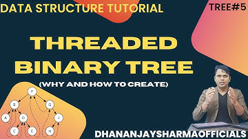 Tree#8 | Threaded Binary Tree in Data Structure | Data Structure Tutorial in Hindi