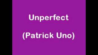 Unperfect - Patrick Uno