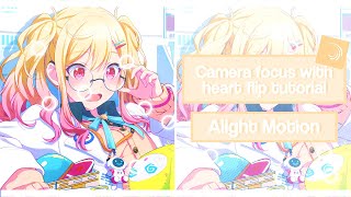 Camera focus with heart flip tutorial | Alight motion