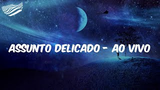 (Letra) Guilherme & Benuto - Assunto Delicado - Ao Vivo