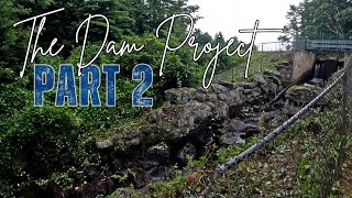HERE IT IS | PART 2 DAM PROJECT
