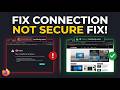 How to Fix "Connection Not Secure" in Firefox