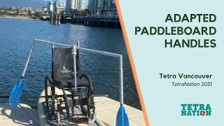 Adapted Paddleboard Handles - Recreation for People with Disabilities | Vancouver | Tetra Society