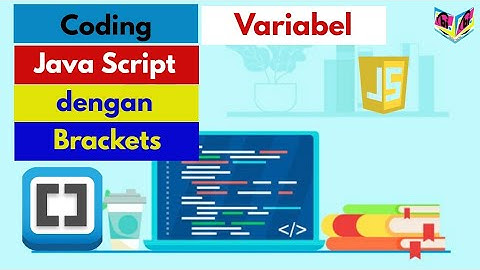 Coding Java Script dengan Brackets #2 / Variabel