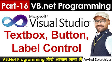 Part-16- Beginners Vb.net Tutorial in Hindi-Textbox, Button, Label Control | Visual Studio By Arvind