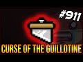 CURSE OF THE GUILLOTINE - The Binding Of Isaac: Afterbirth+ #911