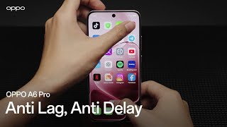 OPPO A6 Pro | Anti Lag, Anti Delay