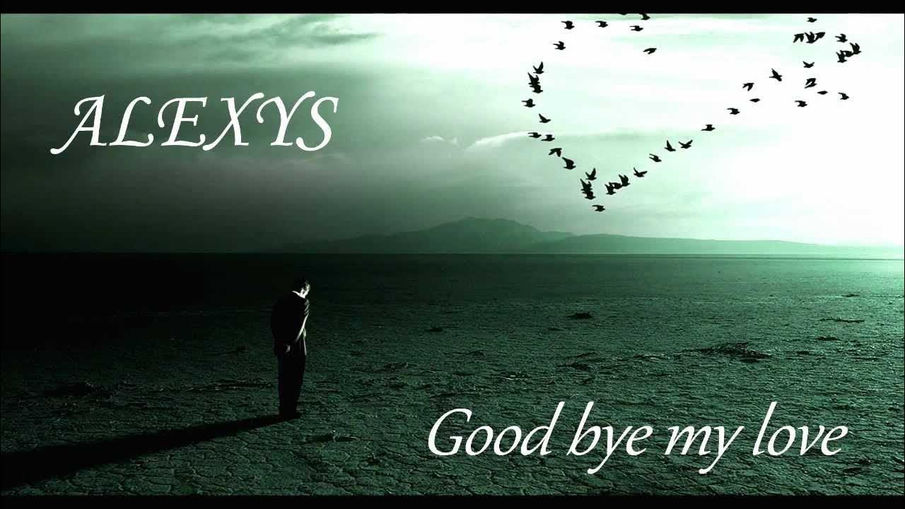 Bye my Love. Goodbye my Love. Goodbye my Love Goodbye картинки. Good Bye Luv.