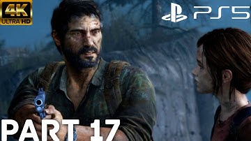 THE LAST OF US REMASTERED PS5 Gameplay Walkthrough Part 17 [4K 60FPS] - No Commentary (FULL GAME)