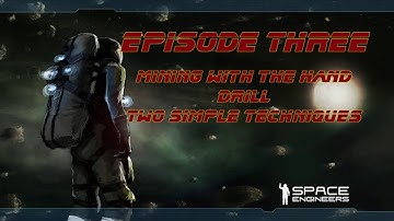 Space Engineers Beta Tutorial - Episode 03 - Two Mining Techniques for the Hand Drill