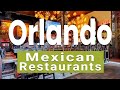 Top 10 Best Mexican Restaurants to Visit in Orlando, Florida | USA - English