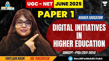 16. Digital Initiatives in Higher Education | UGC NET Paper 1 | UGC NET 2025 | Yukti Jain