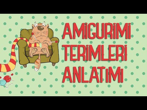 amigurumi terimleri anlatma ve gösterme