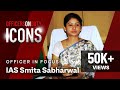 Icons e03  ias smita sabharwal  inspirational story  officers on duty