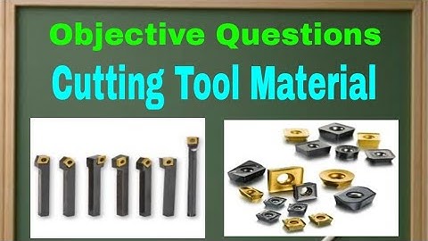 Multiple Choice Questions on Cutting Tool Material