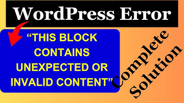 This block contains unexpected or invalid content. WordPress | WordPress error solution