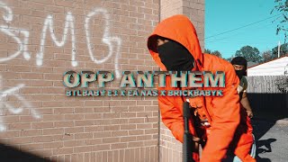 BTLBABY E3 X EA NAS X BRICKBABYK - OPP ANTHEM (Official Music Video) Shot By: @SpazProductionsTM