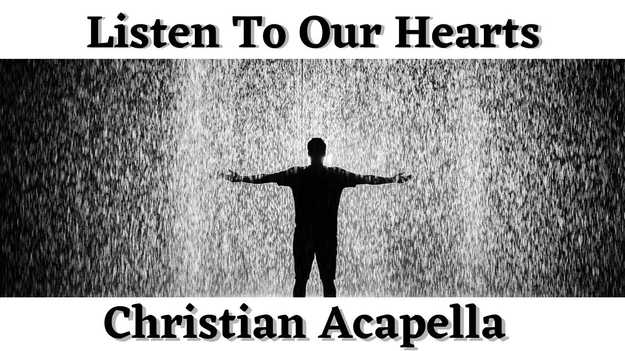 Listen To Our Hearts Christian Acapella Song Sung During A Storm listen-to-our-hearts-christian-acapella-song-sung-during-a-storm