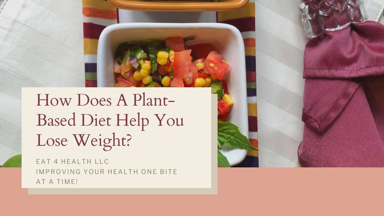 How Does A PlantBased Diet Help You Lose Weight? YouTube