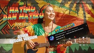 Download Lagu HATIMU DAN HATIKU – KOES PLUS | COVER REGGAE VERSION !! BY TIHANG MELODY MP3