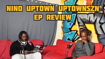 Up In The Annexe Ep 76 - Nino Uptown Uptownszn EP Review