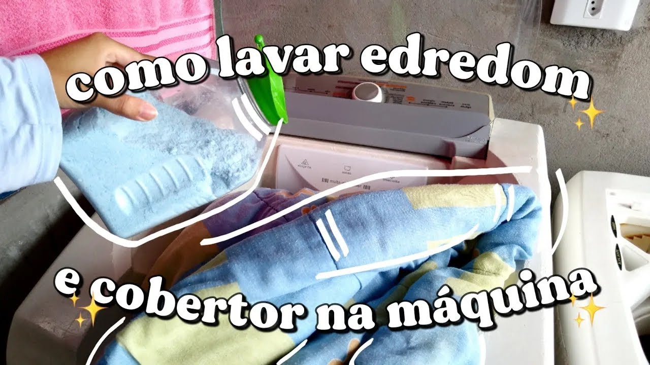 COMO LAVAR COBERTOR e EDREDOM na MÁQUINA de LAVAR SEM ERRO 🧺 DICA FÁCIL ...