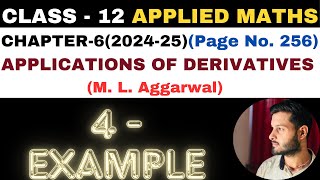 4 Example l Chapter6 l APPLICATIONS OF DERIVATIVES l Class 12th Applied Maths l M L Aggarwal 2024-25