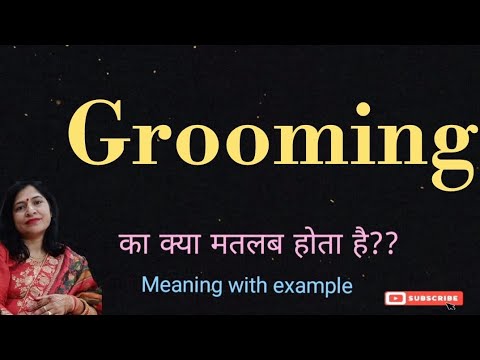 grooming meaning l meaning of grooming l grooming ka Hindi mein kya