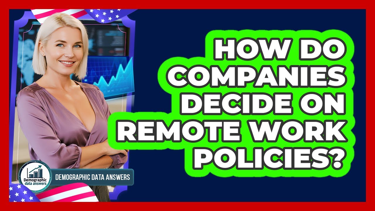 How do companies decide on remote work policies?
