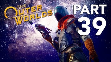 The Outer Worlds Walkthrough Gameplay Part 39 - No Commentary