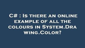 C# : Is there an online example of all the colours in System.Drawing.Color?