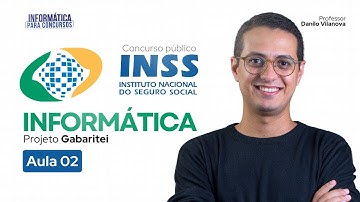 Concurso INSS | Aula 02 - Noções de Informática - Prof. Danilo Vilanova #opior #concurso #inss