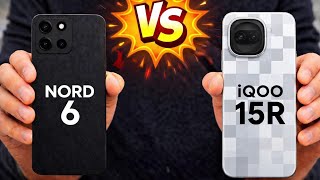 🔥 OnePlus Nord 6 Vs iQOO 15R 🔥 Don’t Buy Before Watching This! 🤯 Full Comparison