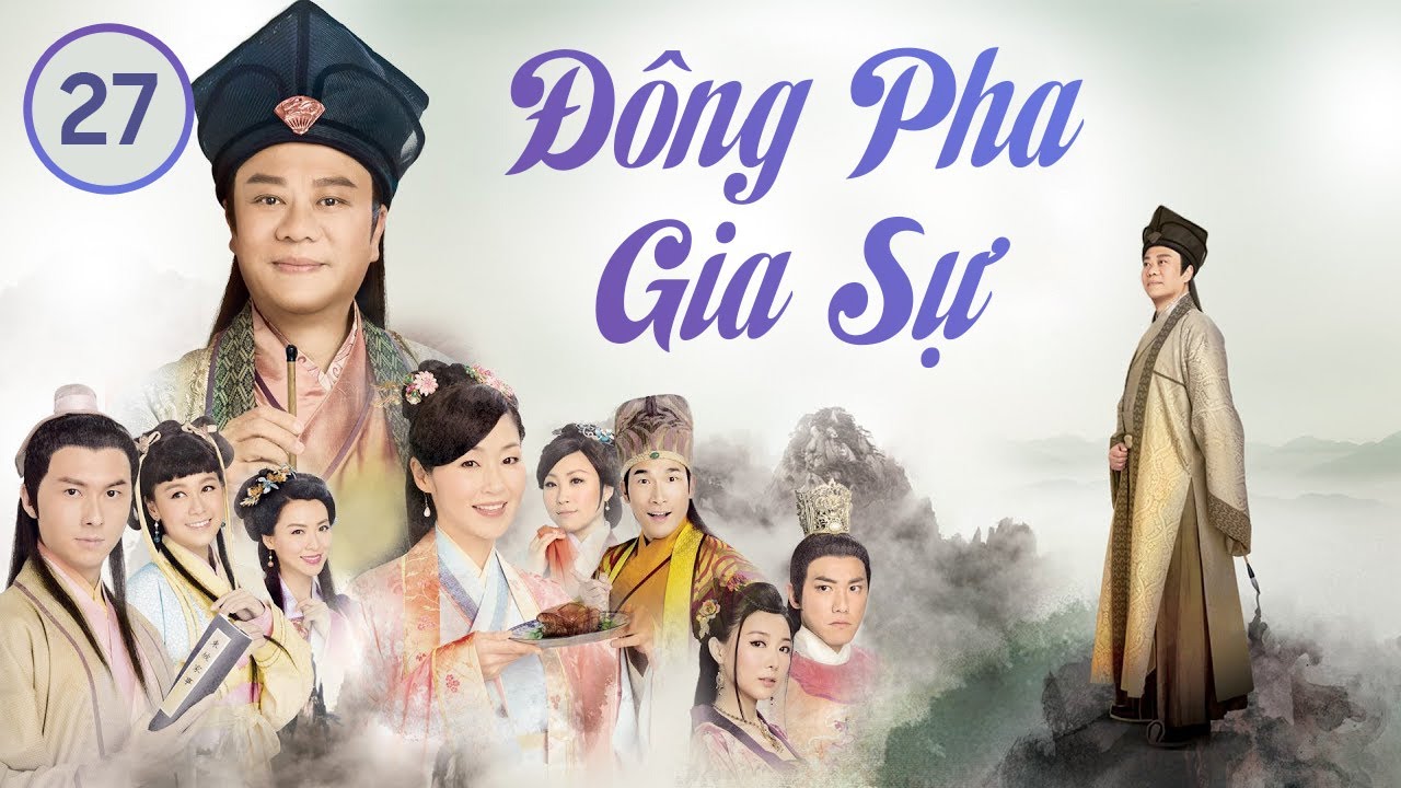 Đông Pha Gia Sự tập 27 (tiếng Việt) | Âu Dương Chấn... - youtube