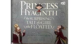 Princess Hyacinth (The Surprising Tale of the Girl Who Floated) Read Aloud