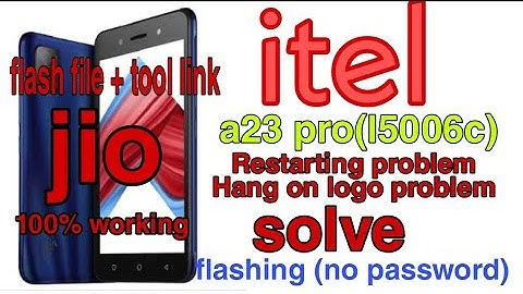 iTel A23 Pro L5006C Jio Restart Hang On Logo 100% Solution / Error file Pr0blem Solution .