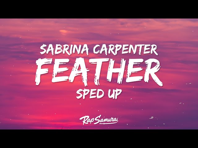 Sabrina Carpenter - Feather Sped Up (Lyrics) class=