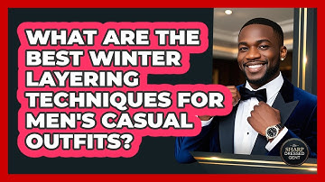 What Are The Best Winter Layering Techniques For Men