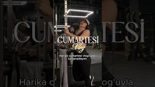 Cumartesi vlogu 📹 #dailyvlog #fitness #gym